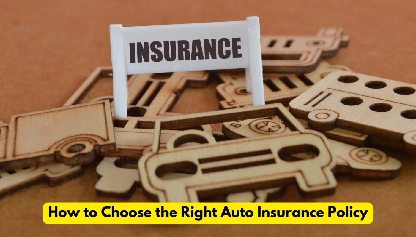 How to Choose the Right Auto Insurance Policy