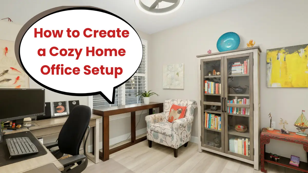 How to Create a Cozy Home Office Setup: A Complete 2025 Guide