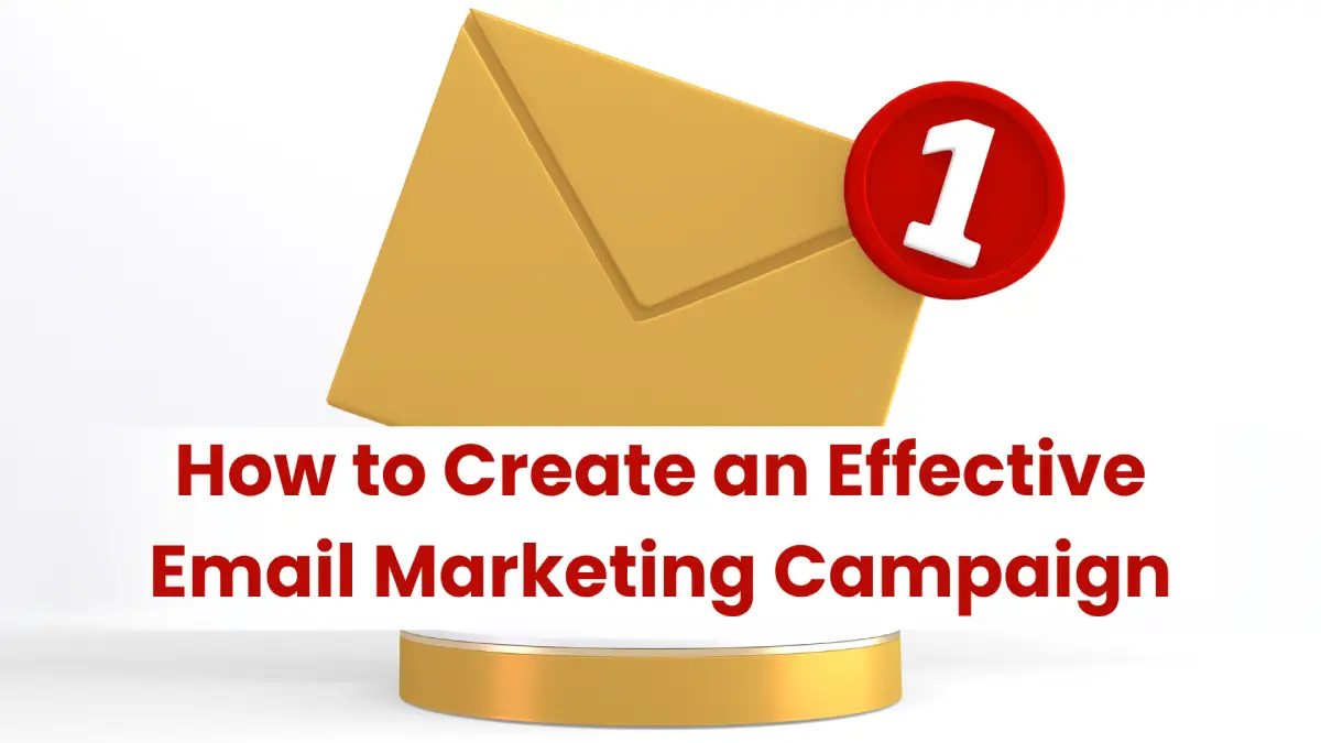 How to Create an Effective Email Marketing Campaign, 2025 Guide