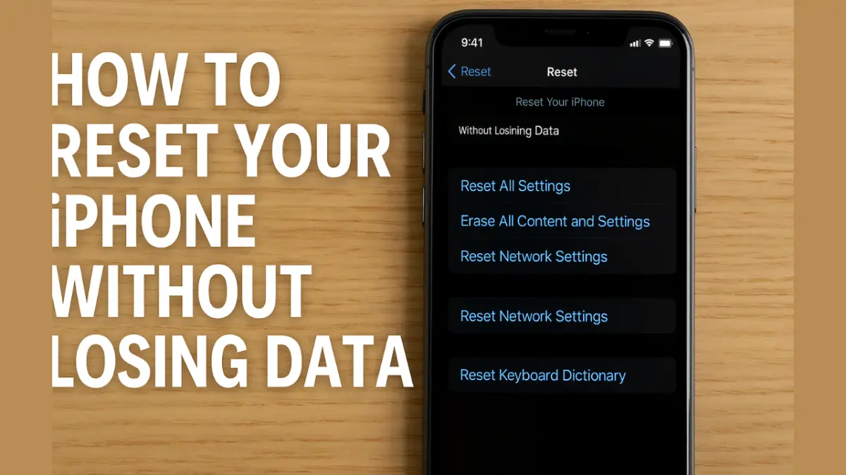 How to Reset Your iPhone Without Losing Data (Step-by-Step Guide)